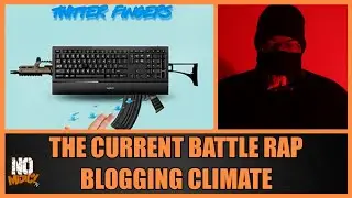 The Current Climate Of Battle Rap Blogging | NoMercyTV
