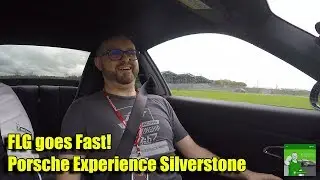 FLG Goes Fast | Porsche Experience Centre Silverstone