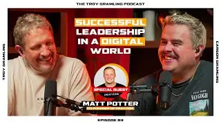 Ep 83: Successful Leadership in a Digital World | Feat. Matt Potter