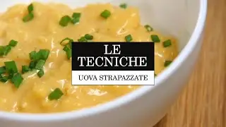 Come preparare le uova strapazzate: ricetta cremosa | La Tecnica | La Cucina Italiana
