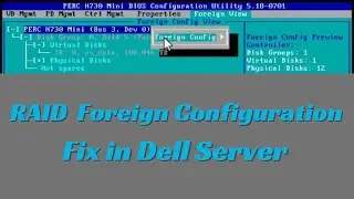 RAID Foreign Configuration Fix  in Dell Server