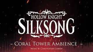 Silksong Ambience - Coral Tower Ambience (loopable)