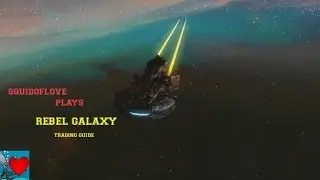 Rebel Galaxy - Trading Guide / How to Make Money