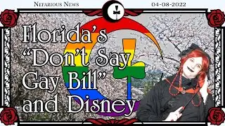 Don't Say Gay Bill, Disney and Other LGBTQIA+ Issues - Nefarious News (Strong Language)