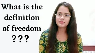 What is the definition of Freedom?
