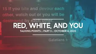 TALKING POINTS: THE PERFECT BLEND OF POLITICS, RACE, AND RELIGION // Part 3 - Red, White, and You