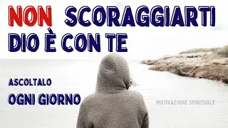 POTENTE motivazione cristiana e preghiera per superare lo scoraggiamento