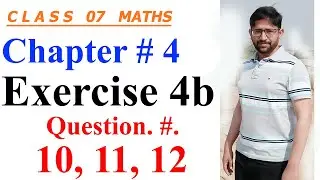 7th class math solution | Mathematics of Class 7 countdown Chapter 04, Exercise 4b Q.#. 10, 11 & 12