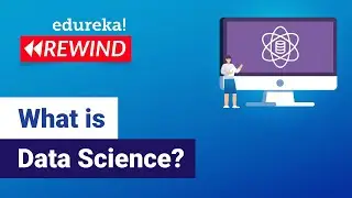 What is Data Science? Data Science Tutorial For Beginners | Edureka | DS Rewind - 5