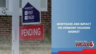 Mortgage rates and impact on Vermont housing market