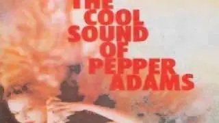 Pepper Adams, Baritone Sax - 