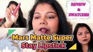 Mars Matte Super Stay Lipstick  review and swatches I #makeup #lipstick #marscosmetics #review