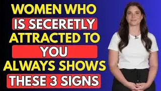 Woman Who Is Secretly Attracted to You Always Shows These 3 Signs