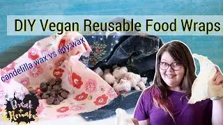 DIY Vegan Reusable Food Wraps - candelilla vs soy