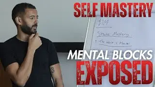 Expose & Overcome Your Mental Blocks in 53 Minutes