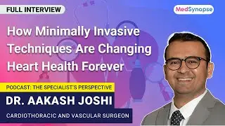 How Minimally Invasive Techniques Are Changing Heart Health Forever with Dr. Aakash Joshi