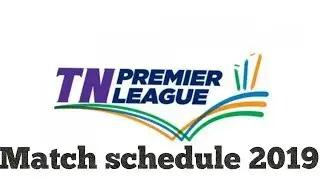 TNPL 2019 MATCH SCHEDULE