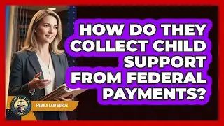 How Do They Collect Child Support From Federal Payments?