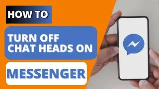 How to Turn Off Chat Heads on Messenger | Disable Facebook Messenger Chat Heads