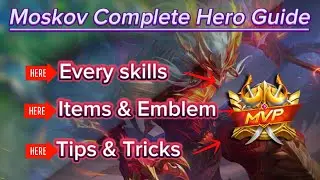 Moskov Complete Hero Guide with every skills, item builds, emblems, tips & tricks explained!
