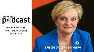 250 Lena G&ouml;thberg, Host and Producer, Shipping Podcast
