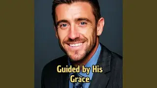 Guided by His Grace