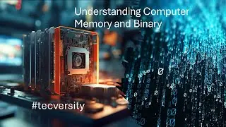 Decode Your Device: How Memory and Binary Power Your Digital World - 