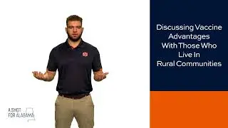 Discussing Vaccine Advantages with those who Live in Rural Communities