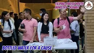 AFTER TAGALOG MASS - BOTTLED WATER FOR A CAUSE | Filipino Parish Youth Ministry Kuwait
