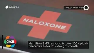 Hamilton EMS respond to over 100 opioid-related calls for 7th straight month