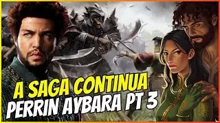 🪓A Incr&iacute;vel Jornada de Perrin Aybara | Coragem e Sacrif&iacute;cio ⚔️ Pt.3 🌟