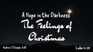 Luke 1:1-25 | The Feelings of Christmas: A Hope in the Darkness