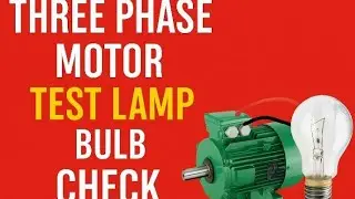 Motor Open Circuit Testing | Identifying Motor Winding Faults | Series Board Test Lamp Method 