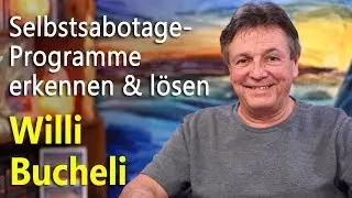 Selbstsabotageprogramme erkennen und lösen | Willi Bucheli