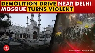 Violence near Delhi mosque during demolition drive; 5 held, FIR filed, police probe conspiracy angle
