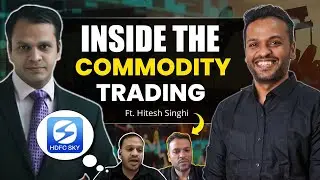 Inside the Commodity Market Trading with HDFC Sky's Anuj Gupta | Ft Hitesh Singhi | Trade Brains
