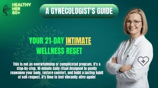 A Gynecologist's 3-Week Intimate Wellness Plan for Women Over 60