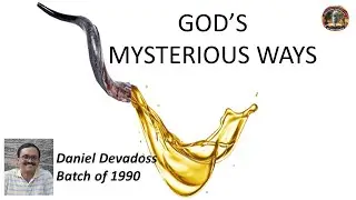 God&rsquo;s mysterious ways - Daniel Devadoss (Batch of 1990) | October 6th, 2022
