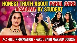 Parul Garg Academy Makeup Course HONEST REVIEW AND TRUTH