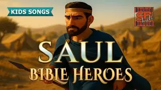 Saul &ndash; &ldquo;Chosen to Lost&rdquo; | Bible Heroes Songs for Kids | Spectrum Beats Studio
