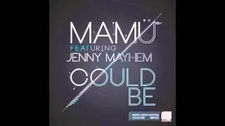 MaM&uuml; feat. Jenny Mayhem - Could Be (Michel Laro deeper shades Remix)