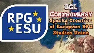WOTC's OGL Scandal Inspires European RPG Studios Union
