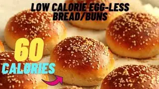 60 CALORIE BURGER BUNS- low calorie bread recipe