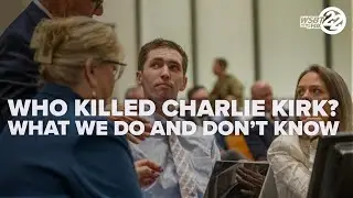 Charlie Kirk's Killer: What we know, and what we still don't