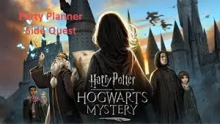 Harry Potter Hogwarts Mystery &ndash; Party Planner (Year 1) - Cutscenes