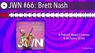 JWN #66: Brett Nash