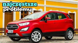 Typowe problemy Ford EcoSport 2 - Porady dotyczące zakupu