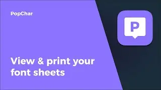View & print your font sheets in PopChar