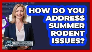 How Do You Address Summer Rodent Issues?