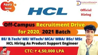 HCL Off-Campus Recruitment Drive for Freshers 2019-2021 Batch | HCL Hiring in Any Degree (4.5 Lakh)
